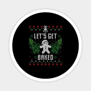 Christmas Get Baked 420 Weed Xmas Gift Ugly Magnet